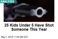 25 Kids Under 5 Have Shot Someone This Year