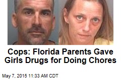 Cops: Florida Parents Gave Girls Drugs for Doing Chores