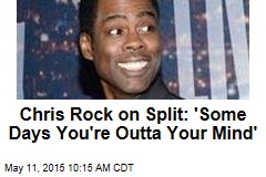 Chris Rock on Split: &#39;Some Days You&#39;re Outta Your Mind&#39;