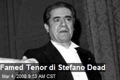 Famed Tenor di Stefano Dead