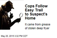 Cops Follow Easy Trail to Suspect&#39;s Home