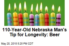 110-Year-Old Nebraska Man&#39;s Tip for Longevity: Beer
