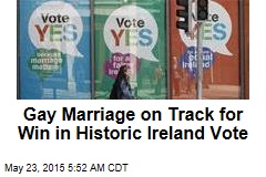 Gay Marriage on Track for Win in Historic Ireland Vote