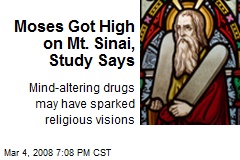 Moses Got High on Mt. Sinai, Study Says