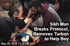 Sikh Man Breaks Protocol, Removes Turban to Help Boy