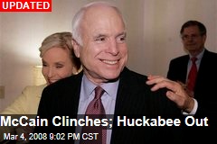 McCain Clinches; Huckabee Out