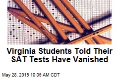 Virginia Students Told Their SAT Tests Have Vanished
