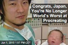 Congrats, Japan, You&#39;re No Longer World&#39;s Worst at Procreating