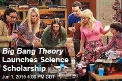 Big Bang Theory Launches Science Scholarship