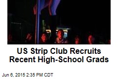 US Strip Club Recruits Recent High-School Grads
