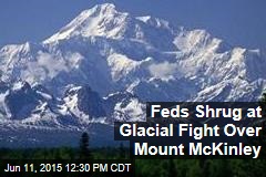 Feds Shrug at Glacial Fight Over Mount McKinley