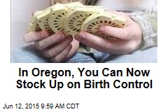 In Oregon, You Can Now Stock Up on Birth Control