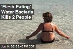 Rare Water Bacteria Kills 2 People