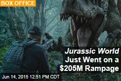 Jurassic World Just Went on a $205M Rampage