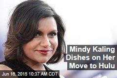 Mindy Kaling Dishes on Her Move to Hulu