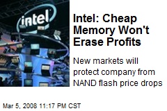 Intel: Cheap Memory Won't Erase Profits