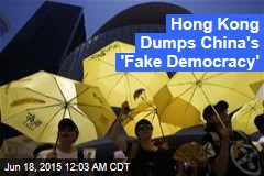 Hong Kong Dumps &#39;Bogus&#39; Voting Plan