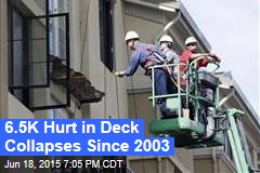 6.5K Hurt in Deck Collapses Since 2003