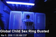 Global Child Sex Ring Busted