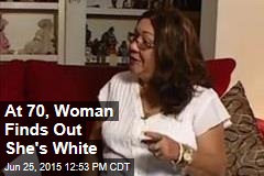 At 70, Woman Finds Out She&#39;s White