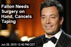 Fallon Needs Surgery on Hand, Cancels Taping