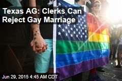 Texas AG: Clerks Can Reject Gay Marriage