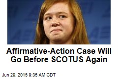 Affirmative-Action Case Will Go Before SCOTUS Again