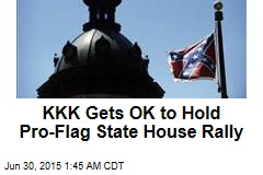 KKK Gets OK to Hold Pro-Flag SC Rally