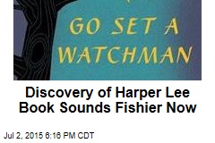 Discovery of Harper Lee Book Sounds Fishier Now