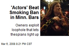'Actors' Beat Smoking Ban in Minn. Bars