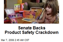 Senate Backs Product Safety Crackdown