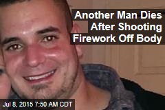 Another Man Dies After Shooting Firework Off Body