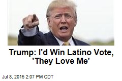 Trump: I&#39;d Win Latino Vote, &#39;They Love Me&#39;