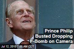 Prince Philip Busted Dropping F-Bomb on Camera
