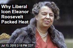 Eleanor Roosevelt Was Packing a Gun