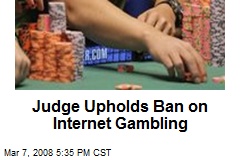 Judge Upholds Ban on Internet Gambling