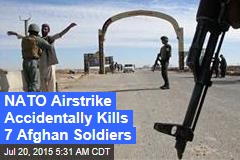 NATO Airstrike Accidentally Kills 7 Afghan Soldiers