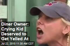 Diner Owner: Crying Kid Deserved to Get Yelled at