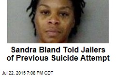 Sandra Bland Told Jailers of Previous Suicide Attempt