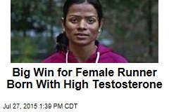 Big Win for Female Runner Born With High Testosterone
