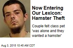 Now Entering Our Lexicon: Hamster Theft