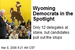 Wyoming Democrats in the Spotlight