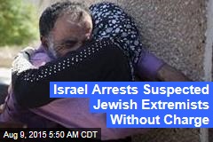 Israel Busts Suspected Jewish Extremists Without Charge