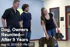 Dog, Owners Reunited&mdash; After 9 Years