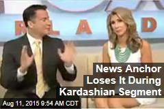News Anchor Loses It During Kardashian Segment