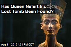 Have Queen Nefertiti&#39;s Remains Been Found?
