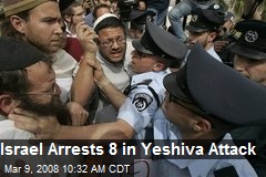 Israel Arrests 8 in Yeshiva Attack
