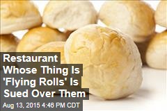 Restaurant Whose Thing Is &#39;Flying Rolls&#39; Is Sued Over Them