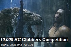 10,000 BC Clobbers Competition