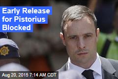 Early Release for Pistorius Blocked